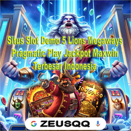 ZeusQQ : Demo 5 Lions Megaways Pragmatic Jackpot Maxwin Terbesar